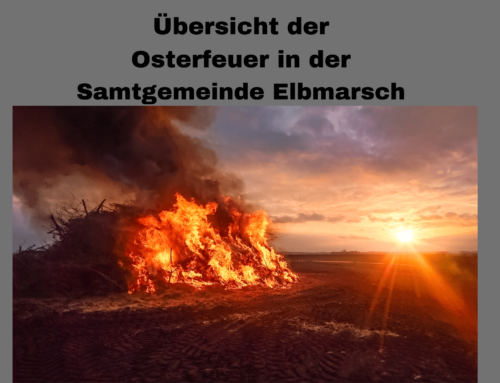 Übersicht der Osterfeuer 2024 in der Samtgemeinde Elbmarsch